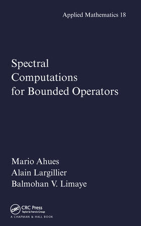 Ahues / Largillier / Limaye |  Spectral Computations for Bounded Operators | Buch |  Sack Fachmedien