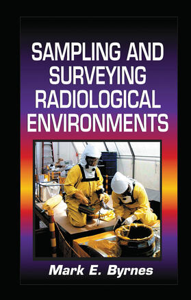 Byrnes |  Sampling and Surveying Radiological Environments | Buch |  Sack Fachmedien