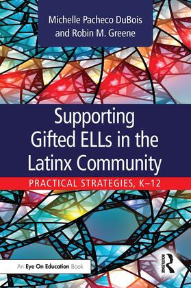 DuBois / Greene |  Supporting Gifted ELLs in the Latinx Community | Buch |  Sack Fachmedien