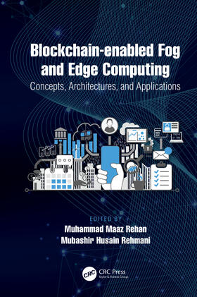 Rehan / Rehmani |  Blockchain-enabled Fog and Edge Computing | Buch |  Sack Fachmedien