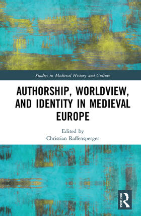 Raffensperger | Authorship, Worldview, and Identity in Medieval Europe | Buch | 978-0-367-45766-2 | sack.de