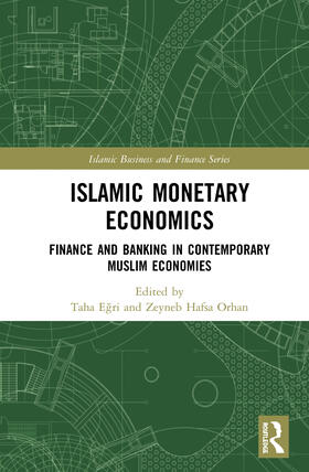 Egri / Orhan |  Islamic Monetary Economics: Finance and Banking in Contemporary Muslim Economies | Buch |  Sack Fachmedien