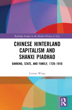 Wang |  Chinese Hinterland Capitalism and Shanxi Piaohao | Buch |  Sack Fachmedien