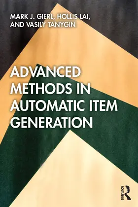 Gierl / Lai / Tanygin |  Advanced Methods in Automatic Item Generation | Buch |  Sack Fachmedien