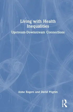 Rogers / Pilgrim |  Living with Health Inequalities | Buch |  Sack Fachmedien