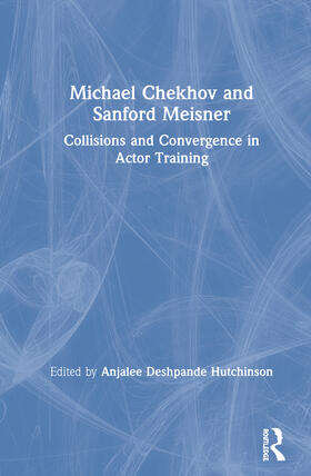Deshpande Hutchinson |  Michael Chekhov and Sanford Meisner | Buch |  Sack Fachmedien