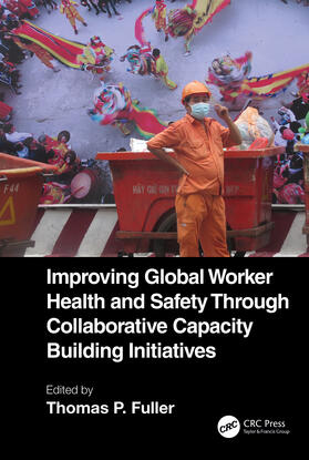 Fuller |  Improving Global Worker Health and Safety Through Collaborative Capacity Building Initiatives | Buch |  Sack Fachmedien