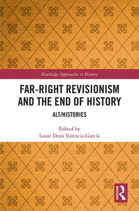 Valencia-García |  Far-Right Revisionism and the End of History | Buch |  Sack Fachmedien