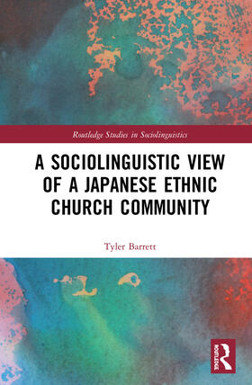 Barrett |  A Sociolinguistic View of A Japanese Ethnic Church Community | Buch |  Sack Fachmedien