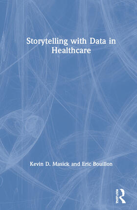 Masick / Bouillon |  Storytelling with Data in Healthcare | Buch |  Sack Fachmedien