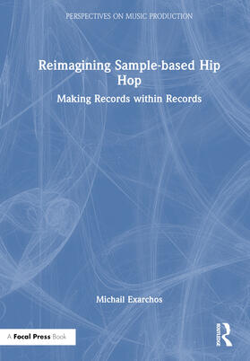 Exarchos |  Reimagining Sample-based Hip Hop | Buch |  Sack Fachmedien