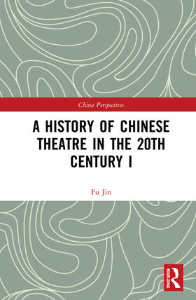 Jin |  A History of Chinese Theatre in the 20th Century I | Buch |  Sack Fachmedien