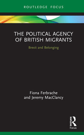 Ferbrache / MacClancy |  The Political Agency of British Migrants | Buch |  Sack Fachmedien