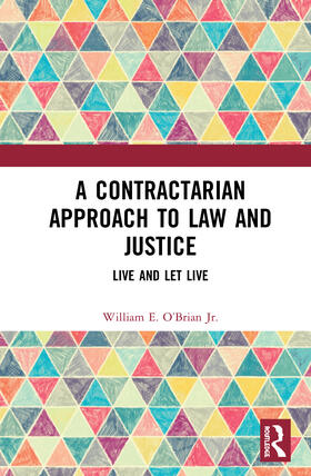 O'Brian / O’Brian Jr. |  A Contractarian Approach to Law and Justice | Buch |  Sack Fachmedien