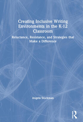 Stockman |  Creating Inclusive Writing Environments in the K-12 Classroom | Buch |  Sack Fachmedien