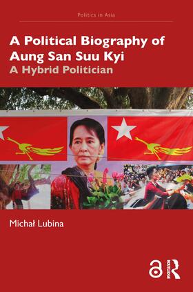 Lubina |  A Political Biography of Aung San Suu Kyi | Buch |  Sack Fachmedien