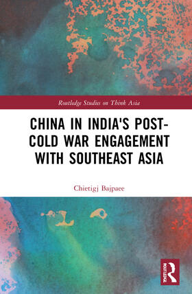 Bajpaee |  China in India's Post-Cold War Engagement with Southeast Asia | Buch |  Sack Fachmedien