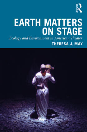 May |  Earth Matters on Stage | Buch |  Sack Fachmedien
