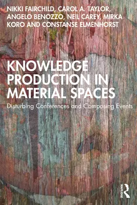 Fairchild / Taylor / Benozzo |  Knowledge Production in Material Spaces | Buch |  Sack Fachmedien