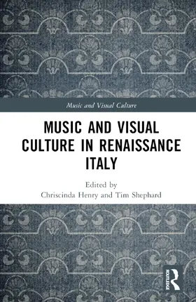 Henry / Shephard |  Music and Visual Culture in Renaissance Italy | Buch |  Sack Fachmedien