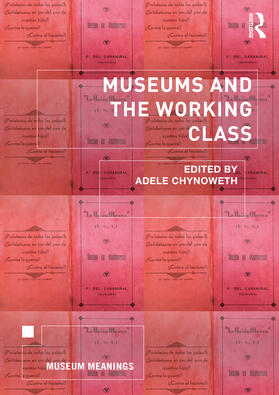Chynoweth |  Museums and the Working Class | Buch |  Sack Fachmedien