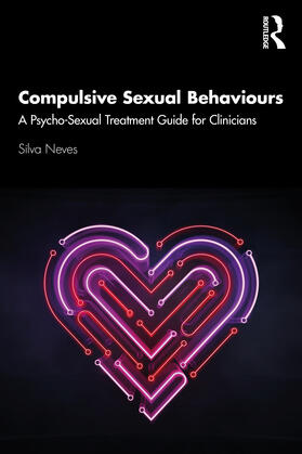 Neves |  Compulsive Sexual Behaviours | Buch |  Sack Fachmedien