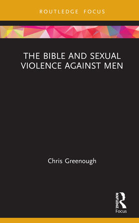 Greenough |  The Bible and Sexual Violence Against Men | Buch |  Sack Fachmedien