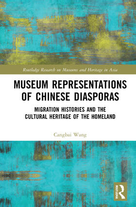 Wang |  Museum Representations of Chinese Diasporas | Buch |  Sack Fachmedien