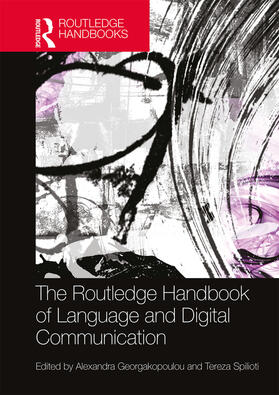 Georgakopoulou / Spilioti |  The Routledge Handbook of Language and Digital Communication | Buch |  Sack Fachmedien