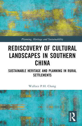 Chang |  Rediscovery of Cultural Landscapes in Southern China | Buch |  Sack Fachmedien