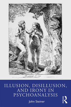 Steiner |  Illusion, Disillusion, and Irony in Psychoanalysis | Buch |  Sack Fachmedien