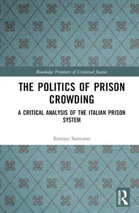 Santorso |  The Politics of Prison Crowding | Buch |  Sack Fachmedien