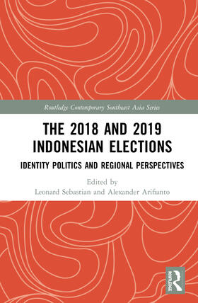 Sebastian / Arifianto |  The 2018 and 2019 Indonesian Elections | Buch |  Sack Fachmedien