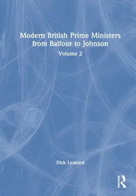 Leonard |  Modern British Prime Ministers from Balfour to Johnson | Buch |  Sack Fachmedien