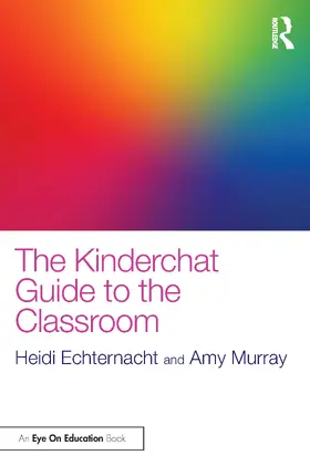 Echternacht / Murray |  The Kinderchat Guide to the Classroom | Buch |  Sack Fachmedien