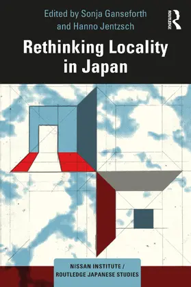 Ganseforth / Jentzsch |  Rethinking Locality in Japan | Buch |  Sack Fachmedien