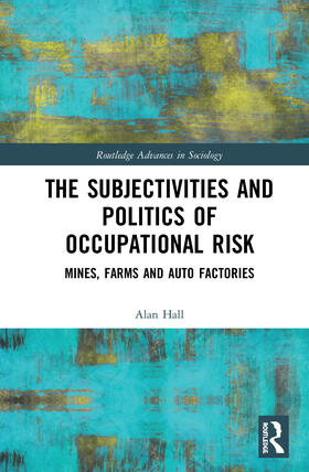 Hall |  The Subjectivities and Politics of Occupational Risk | Buch |  Sack Fachmedien