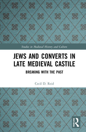 Reid |  Jews and Converts in Late Medieval Castile | Buch |  Sack Fachmedien