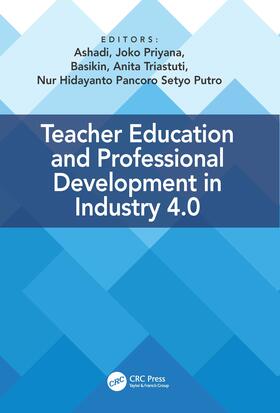 Ashadi / Priyana / Basikin |  Teacher Education and Professional Development In Industry 4.0 | Buch |  Sack Fachmedien