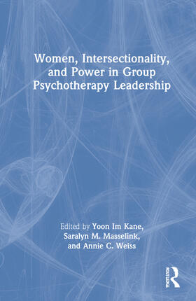 Kane / Masselink / Weiss |  Women, Intersectionality, and Power in Group Psychotherapy Leadership | Buch |  Sack Fachmedien