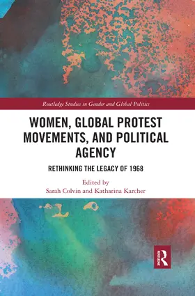 Colvin / Karcher |  Women, Global Protest Movements, and Political Agency | Buch |  Sack Fachmedien