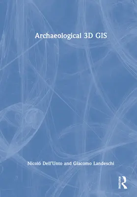 Landeschi / Dell’Unto / Dell'Unto |  Archaeological 3D GIS | Buch |  Sack Fachmedien