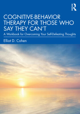 Cohen |  Cognitive Behavior Therapy for Those Who Say They Can't | Buch |  Sack Fachmedien