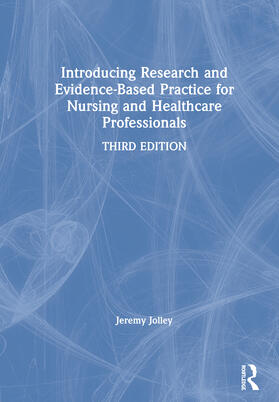 Jolley |  Introducing Research and Evidence-Based Practice for Nursing and Healthcare Professionals | Buch |  Sack Fachmedien