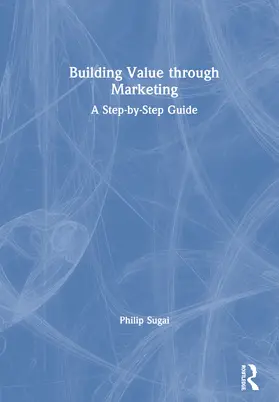 Sugai |  Building Value through Marketing | Buch |  Sack Fachmedien