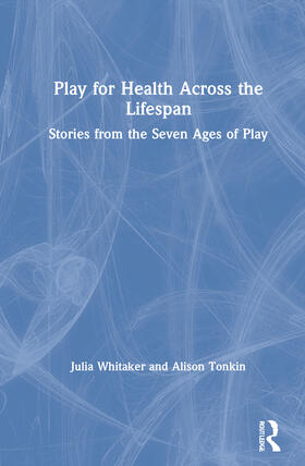 Whitaker / Tonkin |  Play for Health Across the Lifespan | Buch |  Sack Fachmedien