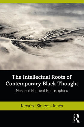 Simeon-Jones |  The Intellectual Roots of Contemporary Black Thought | Buch |  Sack Fachmedien