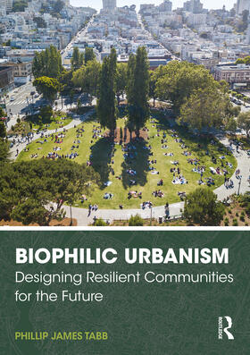 Tabb | Biophilic Urbanism | Buch | 978-0-367-47327-3 | sack.de