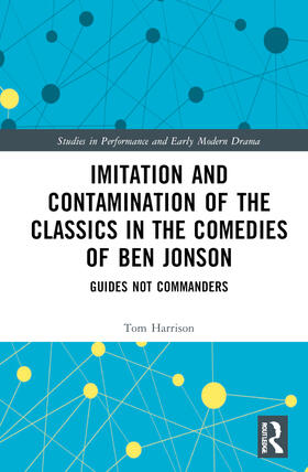 Harrison |  Imitation and Contamination of the Classics in the Comedies of Ben Jonson | Buch |  Sack Fachmedien