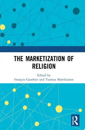 Gauthier / Martikainen |  The Marketization of Religion | Buch |  Sack Fachmedien